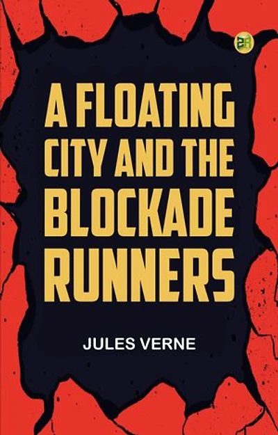 A Floating City and The Blockade Runners