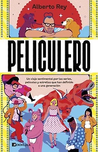 Peliculero: Un viaje sentimental por las series, películas y estrellas que han definido a una generación