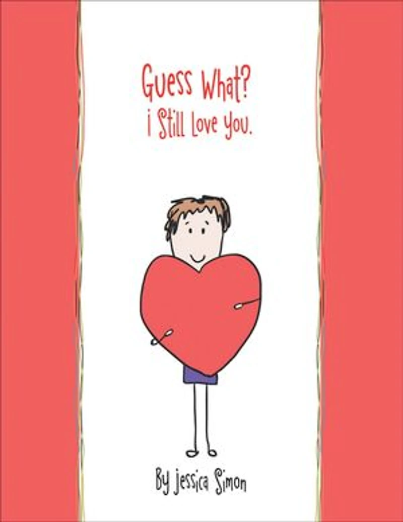 Guess What? I Still Love You.