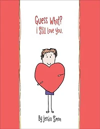 Guess What? I Still Love You.