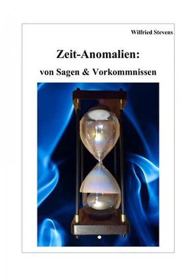 Zeit-Anomalien: von Sagen & Vorkommnissen