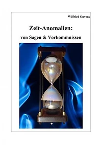 Zeit-Anomalien: von Sagen & Vorkommnissen