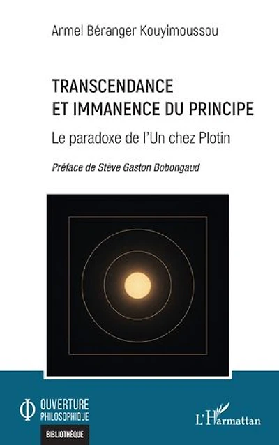Transcendance et Immanence du Principe: Le paradoxe de l’Un chez Plotin