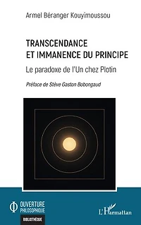 Transcendance et Immanence du Principe: Le paradoxe de l’Un chez Plotin