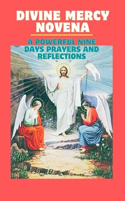Divine Mercy Novena: A powerful nine days prayers and reflections