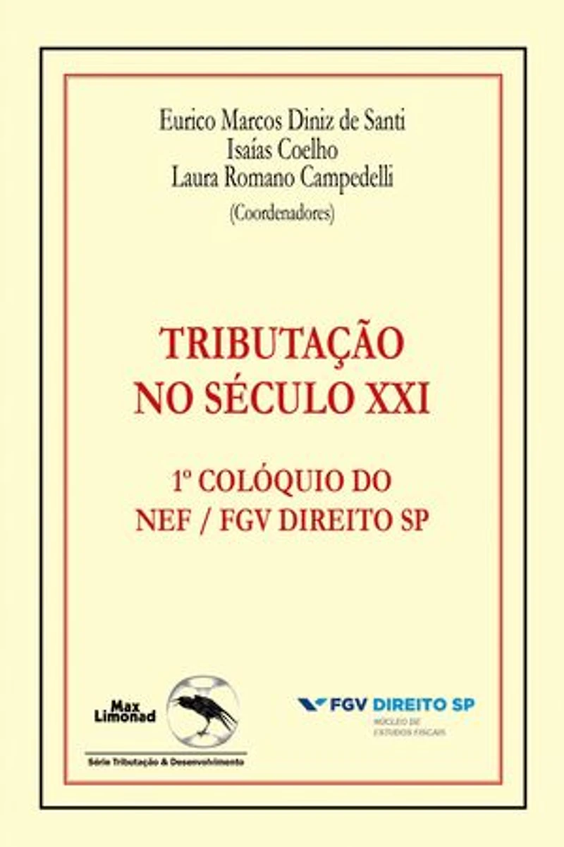 Tributação no século XXI: 1º colóquio do NEF / FGV Direito SP