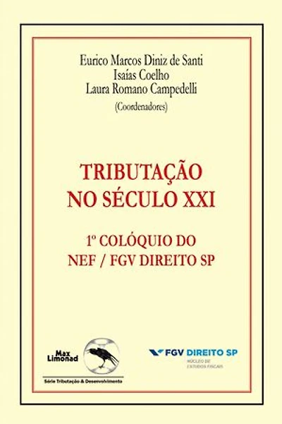 Tributação no século XXI: 1º colóquio do NEF / FGV Direito SP