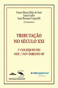 Tributação no século XXI: 1º colóquio do NEF / FGV Direito SP