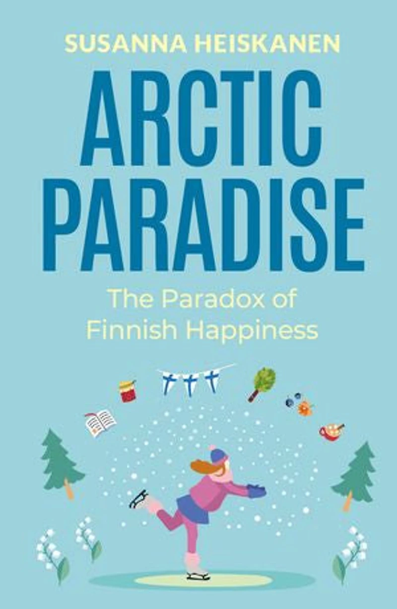 Arctic Paradise: The Paradox of Finnish Happiness