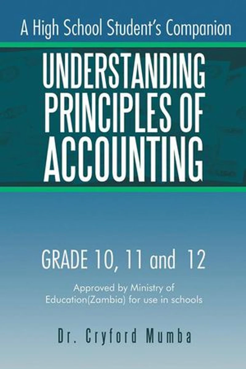Understanding Principles of Accounting: A High School Student's Companion.