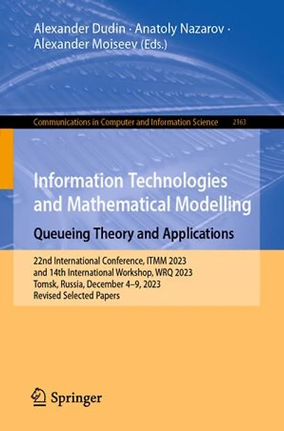 Information Technologies and Mathematical Modelling. Queueing Theory Applications: 22nd International Conference, ITMM 2023 14th Workshop, WRQ 2023, Tomsk, Russia, December 4-9, Revised Selected Papers