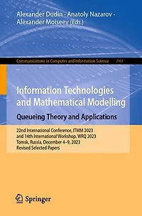 Information Technologies and Mathematical Modelling. Queueing Theory Applications: 22nd International Conference, ITMM 2023 14th Workshop, WRQ 2023, Tomsk, Russia, December 4-9, Revised Selected Papers