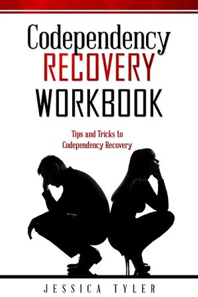 CODEPENDENCY RECOVERY WORKBOOK: Tips and Tricks to Codependency Recovery