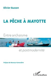 La pêche à Mayotte: Entre archaïsme et postmodernité
