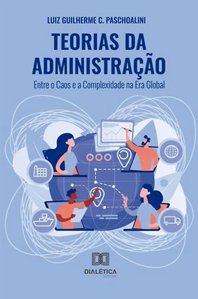 Teorias da Administração: Entre o Caos e a Complexidade na Era Global