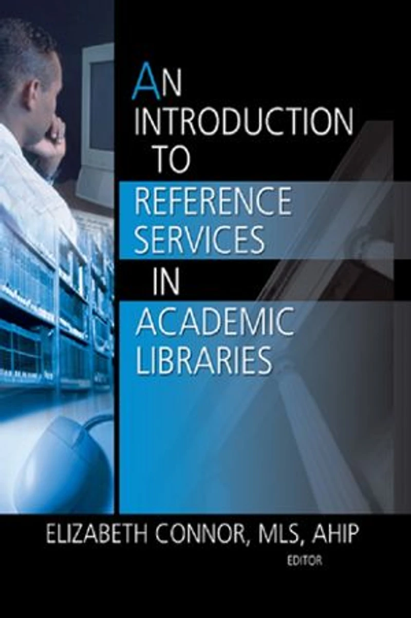 An Introduction to Reference Services Academic Libraries