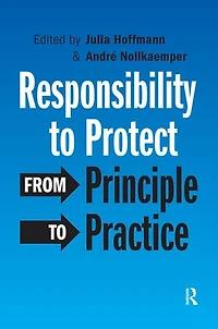 Responsibility to Protect: From Principle to Practice