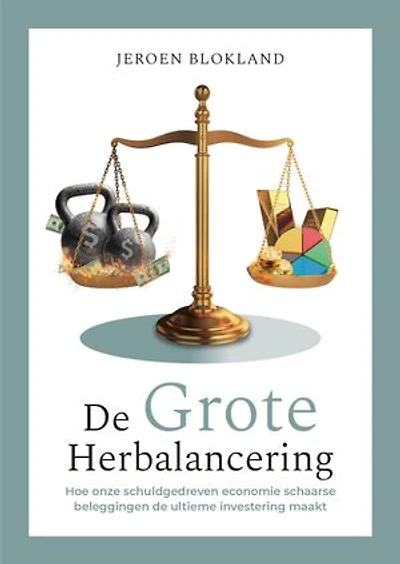 De Grote Herbalancering: Hoe onze schuldgedreven economie schaarse beleggingen de ultieme investering maakt