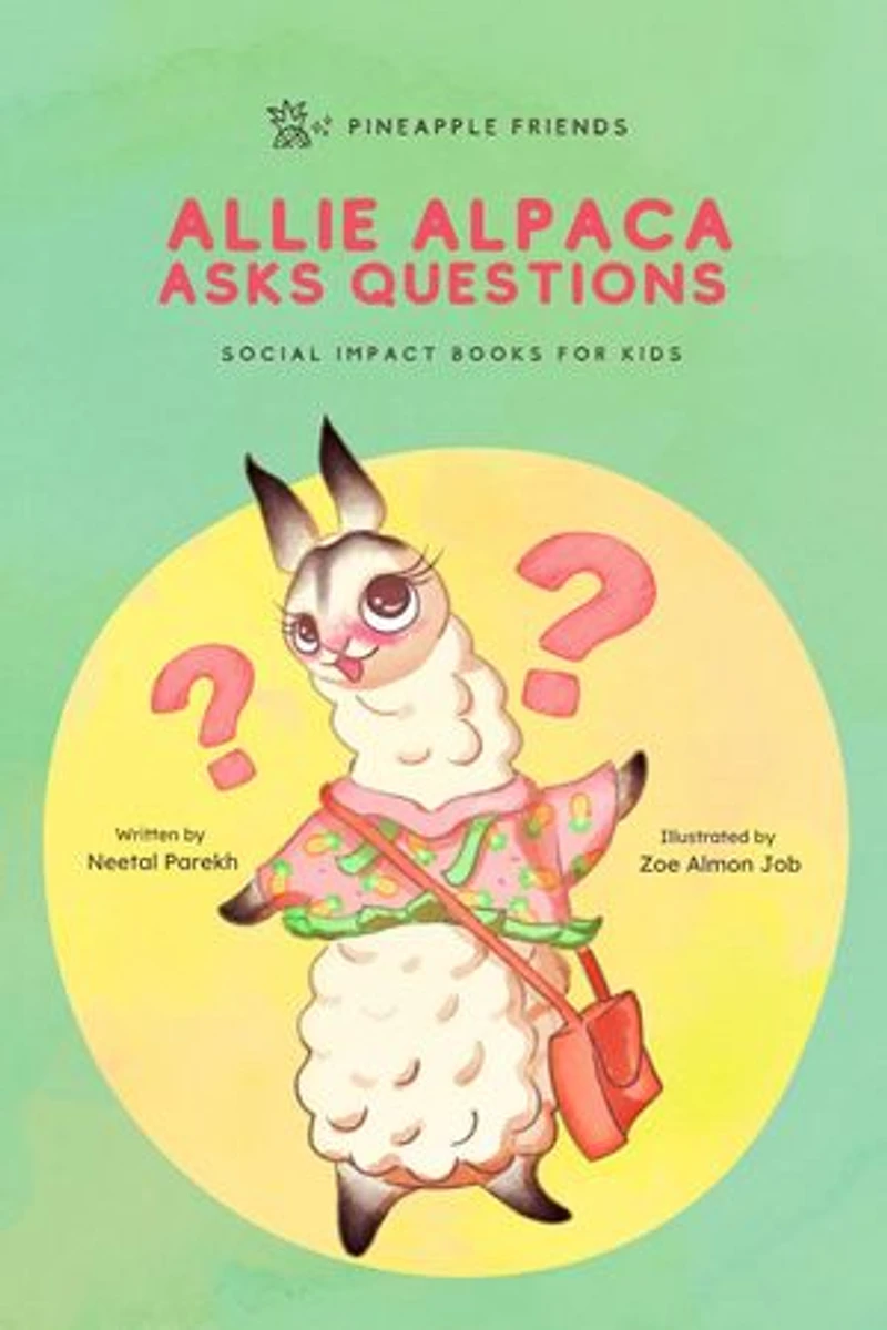 Allie Alpaca Asks Questions: Pineapple Friends, #1