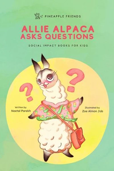 Allie Alpaca Asks Questions: Pineapple Friends, #1