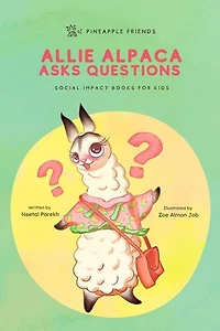 Allie Alpaca Asks Questions: Pineapple Friends, #1