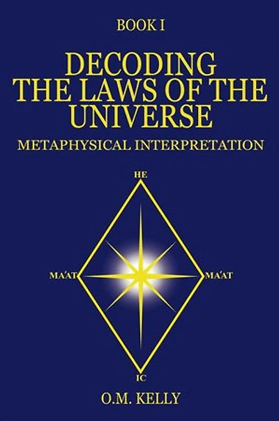 DECODING THE LAWS OF THE UNIVERSE: METAPHYSICAL INTERPRETATION