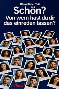 Schön?: Von wem hast du dir das einreden lassen?