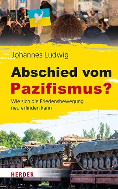 Abschied vom Pazifismus?: Wie sich die Friedensbewegung neu erfinden kann