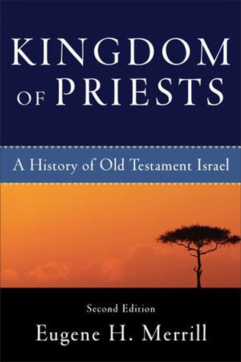 Kingdom of Priests: A History Old Testament Israel