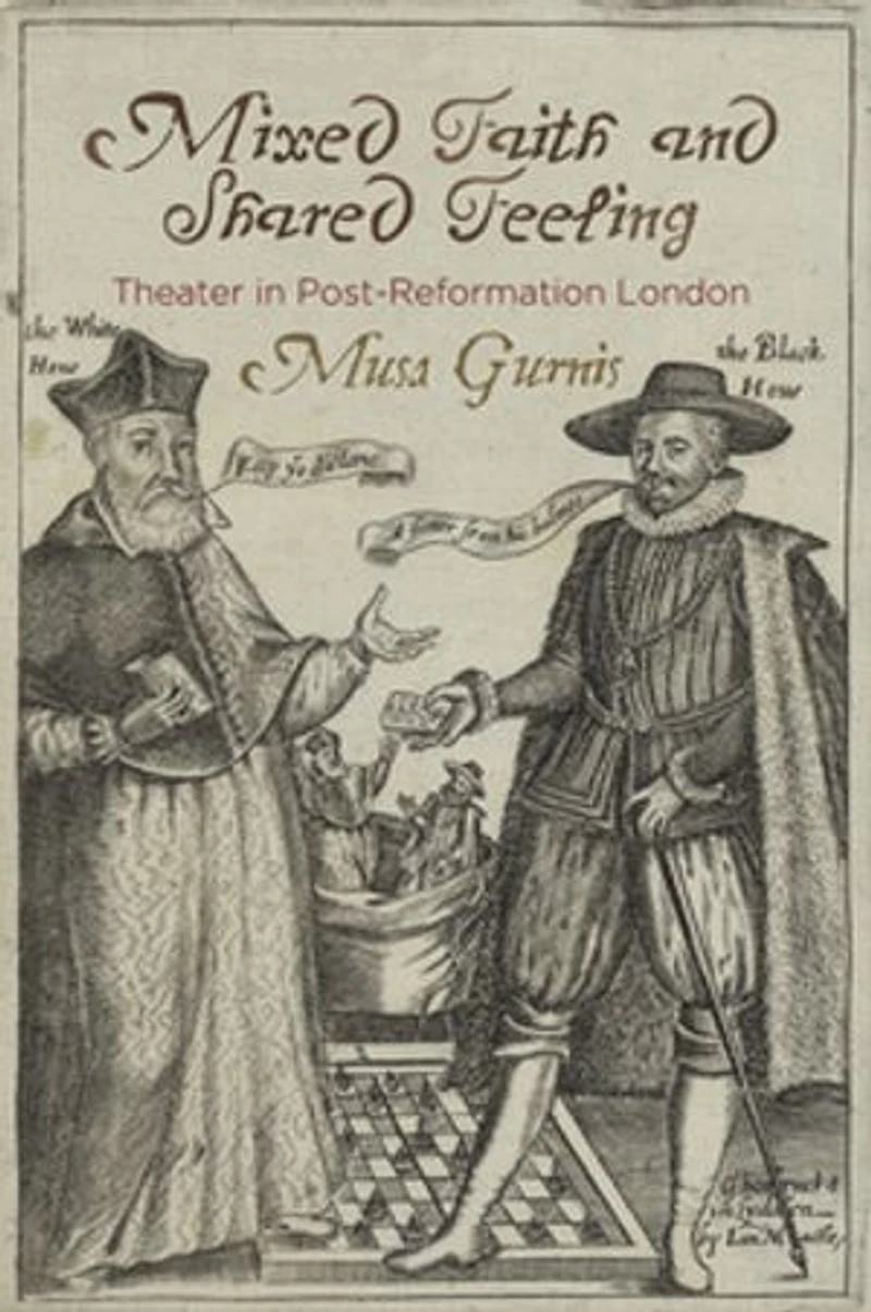 Mixed Faith And Shared Feeling: Theater Post-reformation London