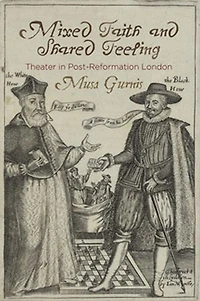 Mixed Faith And Shared Feeling: Theater Post-reformation London
