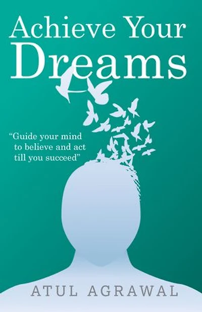 ACHIEVE YOUR DREAMS