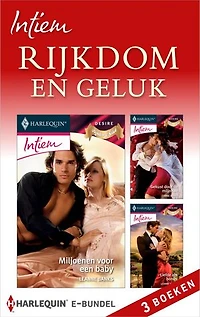 Rijkdom en geluk (3-in-1): miljoenen voor een baby ; Gekust door de miljonair ; Liefde als bonus