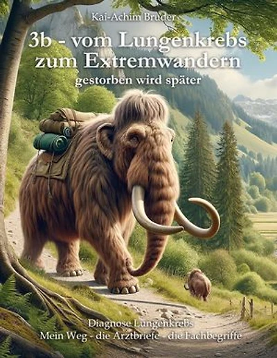 3b - vom Lungenkrebs zum Extremwandern: gestorben wird später