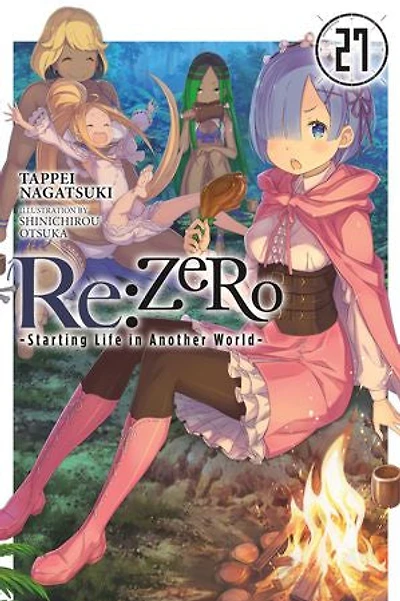 Re:ZERO -Starting Life Another World-, Vol. 27 (light novel)
