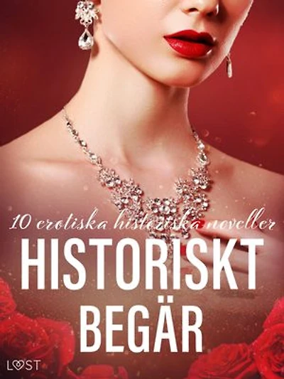 Historiskt begär: 10 erotiska historiska noveller