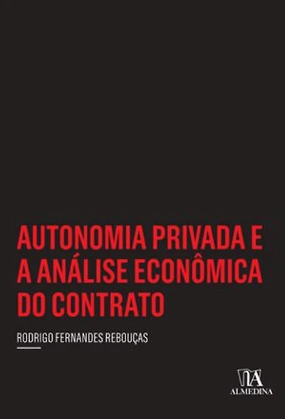Autonomia Privada e a Análise Econômica do Contrato
