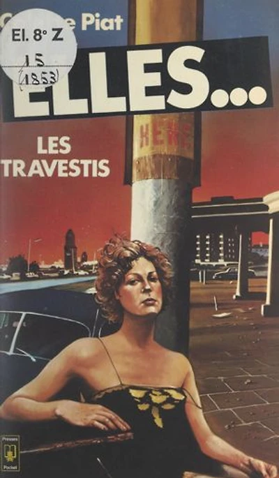 Elles... les travestis: La vérité sur les transsexuels