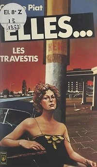 Elles... les travestis: La vérité sur les transsexuels