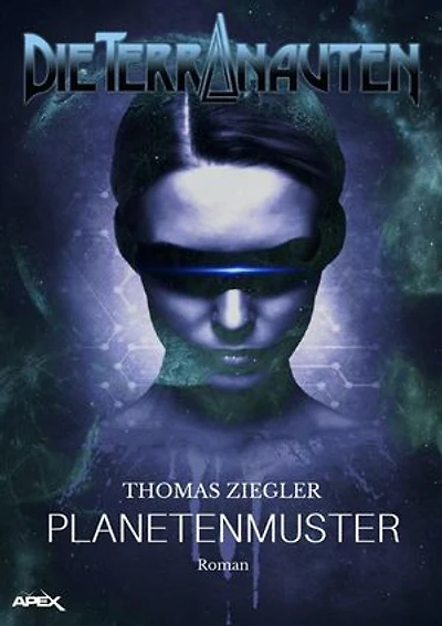 DIE TERRANAUTEN: PLANETENMUSTER: Die große Science-Fiction-Saga!