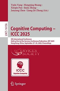 Cognitive Computing - ICCC 2025: 9th International Conference, Held as Part of the Services Conference Federation, SCF 2025, Hong Kong, China, September 27-30, Proceedings