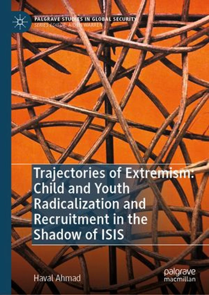 Trajectories of Extremism: Child and Youth Radicalization Recruitment the Shadow ISIS