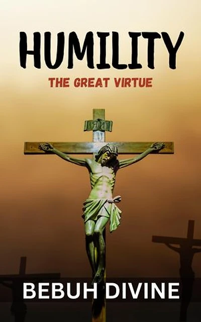 Humility: The Great Virtue
