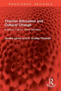 Teacher Education and Cultural Change: England, France, West Germany