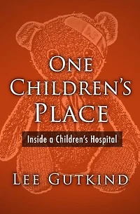 One Children's Place: Inside a Children's Hospital