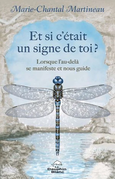 et si c’était un signe de toi? : Lorsque l’au-delà se manifeste nous guide: guide