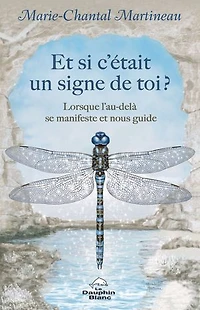 et si c’était un signe de toi? : Lorsque l’au-delà se manifeste nous guide: guide