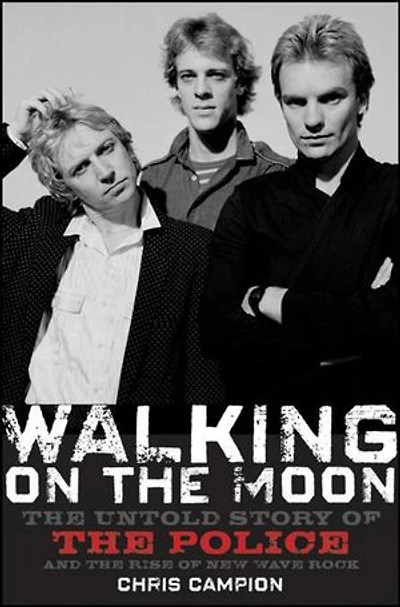 Walking on the Moon: Untold Story of Police and Rise New Wave Rock