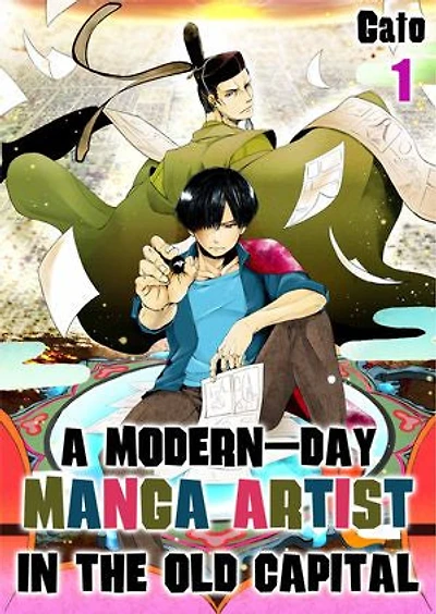 A Modern-Day Manga Artist in the Old Capital: Volume 1