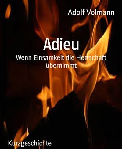 Adieu: Wenn Einsamkeit die Herrschaft übernimmt
